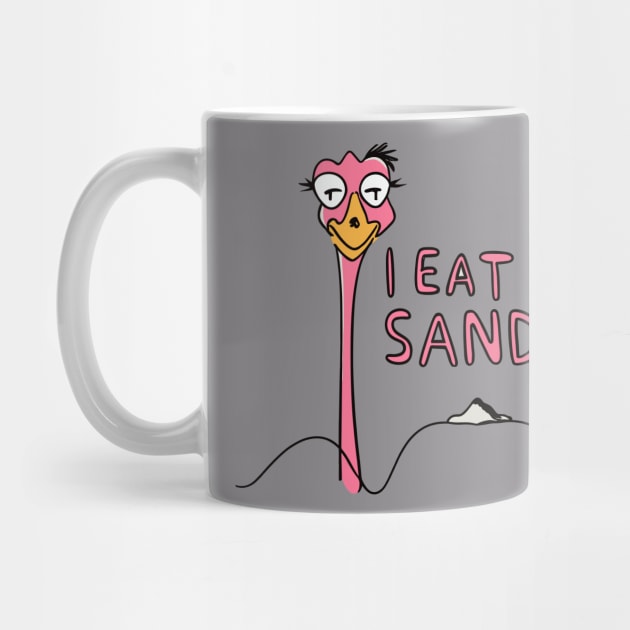 Sassy Ostrich Vibes: I Eat Sand Buffet by stickercuffs